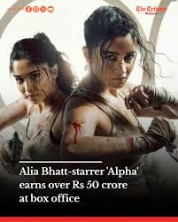 Alia Bhatt-starrer 'Alpha' earns over Rs 50 crore at box office